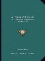 A Treatise Of Fluxions