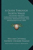 A Guide Through North Wales