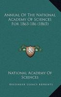 Annual Of The National Academy Of Sciences For 1863-186 (1865)