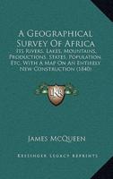 A Geographical Survey Of Africa