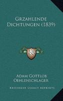 Grzahlende Dichtungen (1839)