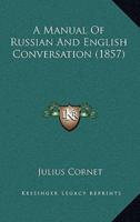 A Manual Of Russian And English Conversation (1857)