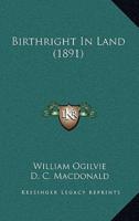 Birthright In Land (1891)