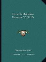 Elementa Matheseos Universae V5 (1752)