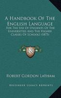 A Handbook Of The English Language