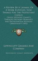 A Review, By A Layman, Of A Work Entitled, New Themes For The Protestant Clergy