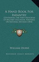 A Hand Book For Infantry