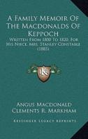 A Family Memoir Of The Macdonalds Of Keppoch