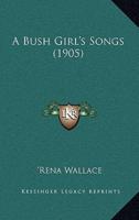 A Bush Girl's Songs (1905)