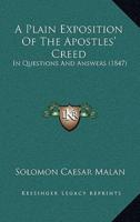 A Plain Exposition Of The Apostles' Creed