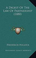 A Digest Of The Law Of Partnership (1880)
