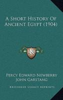 A Short History Of Ancient Egypt (1904)