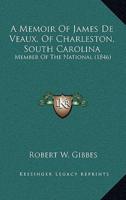 A Memoir Of James De Veaux, Of Charleston, South Carolina