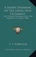 A Short Grammar Of The Greek New Testament