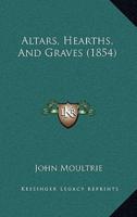 Altars, Hearths, And Graves (1854)