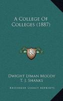 A College Of Colleges (1887)