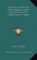 A Concise View Of The Evidences And Corruptions Of Christianity (1838)
