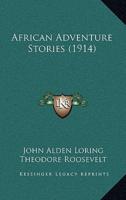 African Adventure Stories (1914)