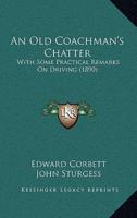 An Old Coachman's Chatter