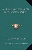 A Hundred Years Of Methodism (1881)