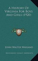 A History Of Virginia For Boys And Girls (1920)