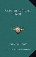 A Mother's Trials (1860)