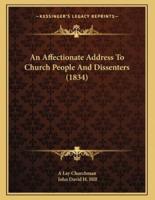 An Affectionate Address To Church People And Dissenters (1834)