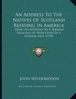 An Address To The Natives Of Scotland Residing In America