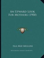 An Upward Look For Mothers (1900)