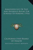 Annotated List Of Text And Reference Books For Schools Of Nursing (1916)