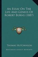 An Essay On The Life And Genius Of Robert Burns (1887)