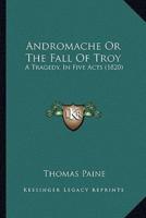 Andromache Or The Fall Of Troy