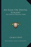 An Essay On Dental Surgery