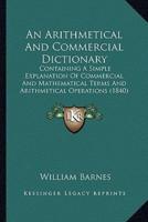 An Arithmetical And Commercial Dictionary