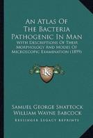 An Atlas Of The Bacteria Pathogenic In Man