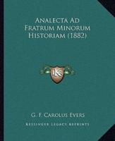 Analecta Ad Fratrum Minorum Historiam (1882)