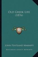 Old Greek Life (1876)