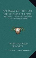 An Essay On The Use Of The Spirit Level
