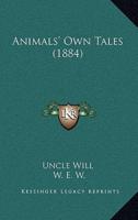 Animals' Own Tales (1884)