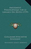Amusement Philosophique Sur Le Langage Des Bestes (1739)