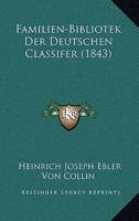 Familien-Bibliotek Der Deutschen Classifer (1843)