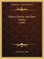 Church Chorals And Choir Studies (1850)