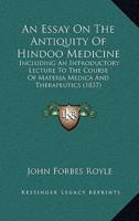 An Essay On The Antiquity Of Hindoo Medicine