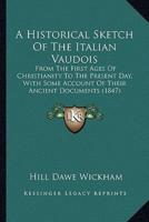 A Historical Sketch Of The Italian Vaudois