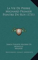 La Vie De Pierre Mignard Premier Peintre Du Roy (1731)