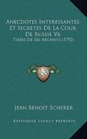 Anecdotes Interessantes Et Secretes De La Cour De Russie V6