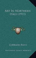 Art In Northern Italy (1911)