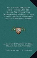 Alice, Grossherzogin Von Hessen Und Bei Rhein, Prinzessin Von Grossbritannien Und Irland