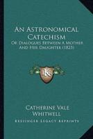 An Astronomical Catechism