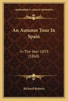 An Autumn Tour In Spain